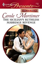 The Sicilian's Ruthless Marriage Revenge (Sicilians, Bk 1) (Harlequin Presents, No 2742) (Larger Print)