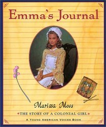 Emma's Journal: The Story of a Colonial Girl (Young American Voice Books (Hardcover))