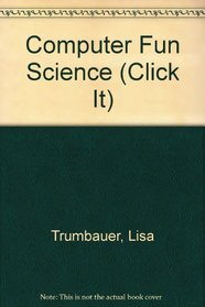 Click-It: Computer Fun Science
