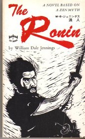 The Ronin; A Novel Based on a Zen Myth.