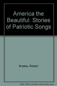 America the Beautiful: Stories of Patriotic Songs