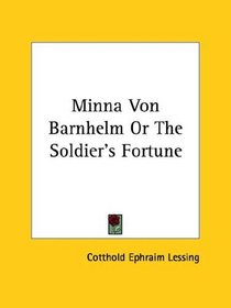 Minna Von Barnhelm or the Soldier's Fortune