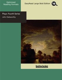 Plays: Fourth Series (EasyRead Large Bold Edition)