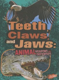 Teeth, Claws, and Jaws: Animal Weapons and Defenses (Blazers)