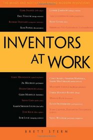 Inventors at Work: The Minds and Motivation Behind Modern Inventions