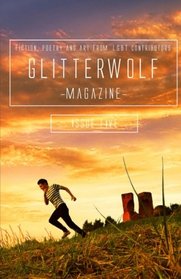Glitterwolf: Issue Five: Fiction, Poetry, Art and Photography by LGBT Contributors (Glitterwolf Magazine) (Volume 5)