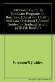 Grad BK6: Bus/Ed/Hlth/Info/Law/SWrk 1996 (Peterson's Annual Guides to Graduate Study, 30th ed, Book 6)