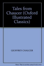 Tales from Chaucer (Oxford Illustrated Classics)