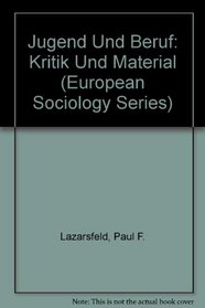 Jugend Und Beruf: Kritik Und Material (European Sociology Ser.)