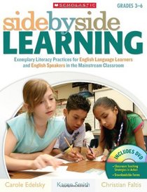 Side-by-Side Learning: Exemplary Literacy Practices for English Language Learners and English Speakers in the Mainstream Classroom