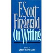 F Scott Fitzgerald on Writing