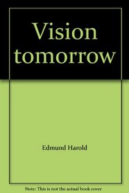 Vision tomorrow