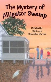 The Mystery of Alligator Swamp (The Boxcar Children Special, Bk 19)