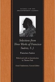 Selections from Three Works of Francisco Suarez, S. J. (Natural Law Cloth)