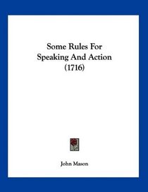 Some Rules For Speaking And Action (1716)