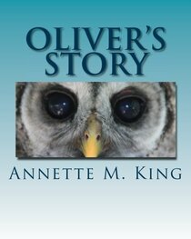 Oliver's Story: The Little Owl Who Did Things His Way (Wild Child Tales)