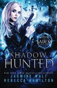 Shadow Hunted: an Urban Fantasy novel (Shadows of Salem) (Volume 1)
