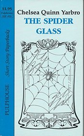 The Spider Glass (Pulphouse Short Story Paperbacks, SSP #16)