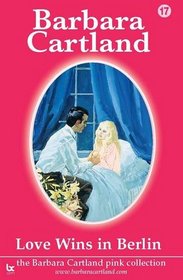 Love Wins in Berlin (Barbara Cartland Pink Collection)