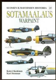 SOTAMAALAUS - WARPAINT (Finnish Air Force Camouflage & Markings 1939-1945.) (Finnish Air Force History, vol. 23)