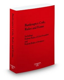 West's Bankruptcy Code, Rules and Forms, 2009 ed. (Bankruptcy Code, Rules and Official Forms)