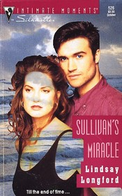 Sullivan's Miracle (Silhouette Intimate Moments, No 526)