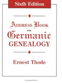 Address Book for Germanic Genealogy 6th ed.