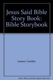 Jesus Said Bible Story Book