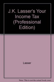 J.K. Lasser's Your Income Tax 1997 (Professional Edition)