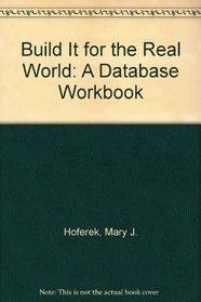 Build it for the Real World: A Database Workbook