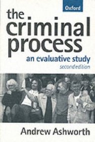 The Criminal Process: An Evaluative Study