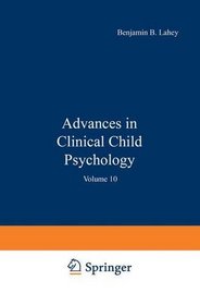 Advances in Clinical Child Psychology (Volume 10) (Advances in Clinical Child Psychology)