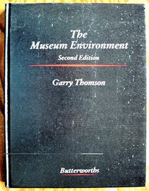The Museum Environment (Butterworths Series in Conservation and Museology)