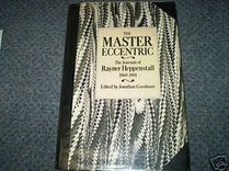 The Master Eccentric: The Journals of Rayner Heppenstall, 1969-81