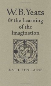 W. B. Yeats & the Learning of the Imagination