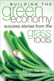 Building the Green Economy: Success Stories from the Grassroots