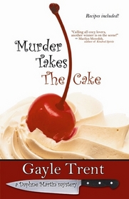 Murder Takes The Cake (Daphne Martin, Bk 1)