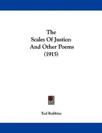 The Scales Of Justice: And Other Poems (1915)