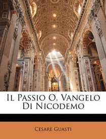 Il Passio O, Vangelo Di Nicodemo (Italian Edition)