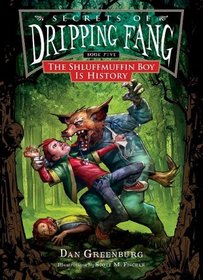 The Shluffmuffin Boy Is History (Secrets of Dripping Fang)