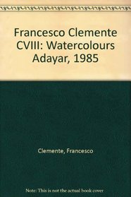 Francesco Clemente CVIII: Watercolours Adayar, 1985 (German Edition)