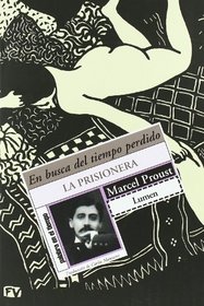 La Prisionera/ The Prisoner: En busca del tiempo perdido/Behind the Lost Time (Narrativa) (Spanish Edition)