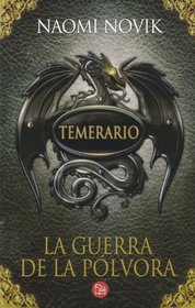 La guerra de la plvora (Temerario / Temeraire) (Spanish Edition)