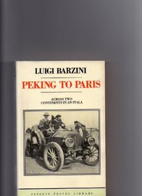 Peking to Paris : A Journey Across Two Continents in 1907