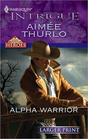 Alpha Warrior (Long Mountain Heroes, Bk 1) (Harlequin Intrigue, No 1225)(Larger Print))