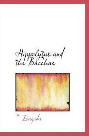 Hippolytus and the Bacchae