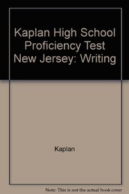 KAPLAN HIGH SCHOOL PROFICIENCY TEST NEW JERSEY: WRITING
