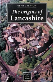 The origins of Lancashire (Origins of the Shire)