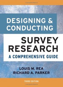 Designing and Conducting Survey Research: A Comprehensive Guide (Jossey Bass Public Administration Series)