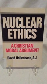 Nuclear Ethics: A Christian Moral Argument